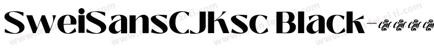 SweiSansCJKsc Black字体转换